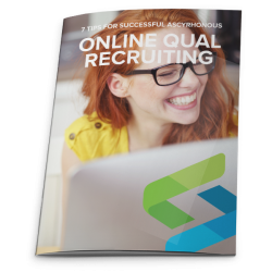 7 Tips for Successful Asyncrhonous Online Qual Recruiting