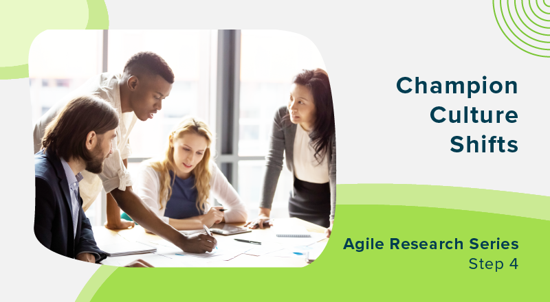 How to Shift Your Culture Toward Agile Research